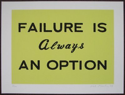 Failure is always an option