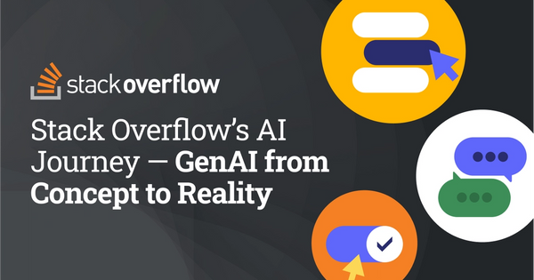 Stack Overflow’s AI Journey: Lessons Learned on the Road to GenAI - From Concept to Reality