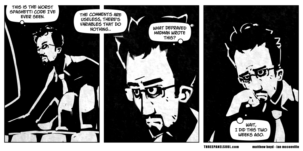 Three Panel Soul cartoon where programmer realizes the madman who wrote legacy spaghetti code was himself. Creators: Matthew Boyd and Ian McConville. URL: http://www.threepanelsoul.com/comic/on-perl