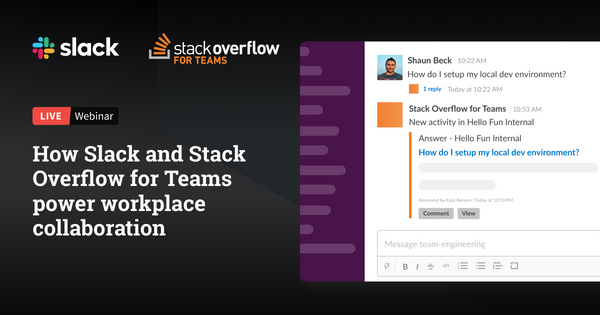 How Slack and Stack Overflow for Teams power workplace collaboration