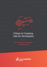 5 Keys to Creating Ads for Developers, A How-to Guide for Employer Branding teams