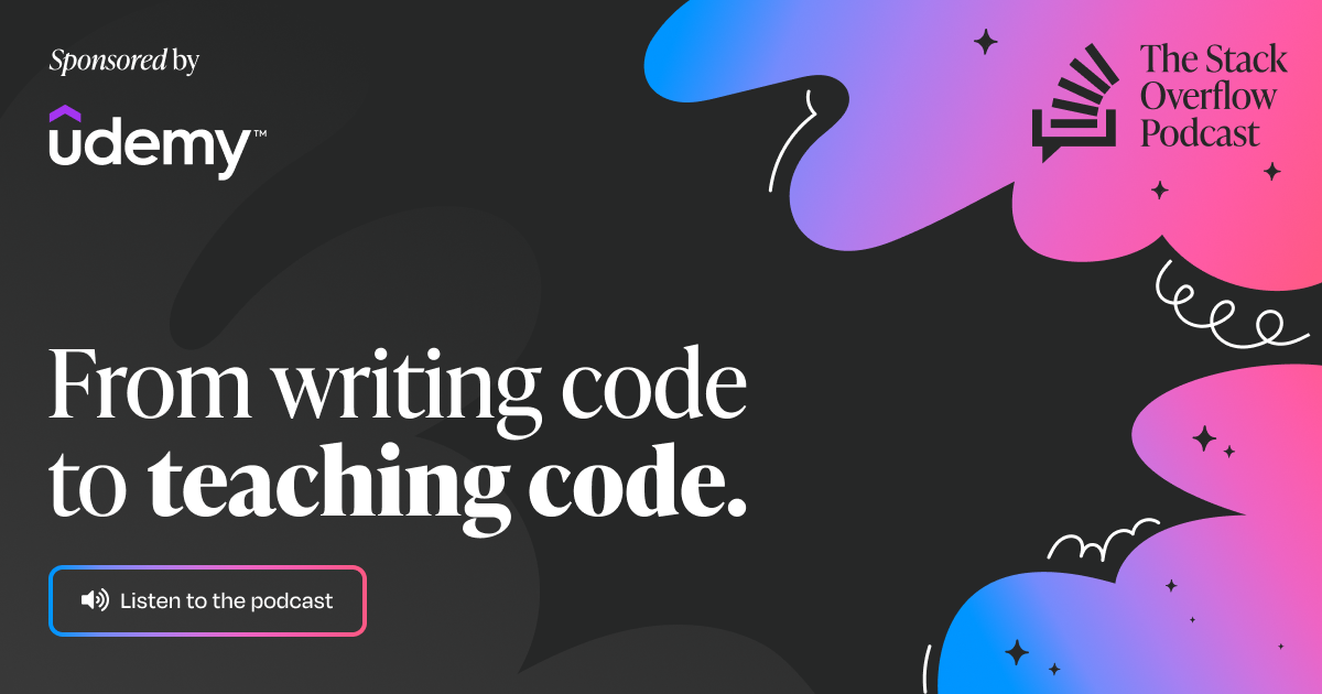 From writing code to teaching code (Ep. 546) - Stack Overflow