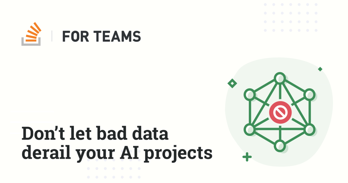 Don’t let bad data derail your AI projects