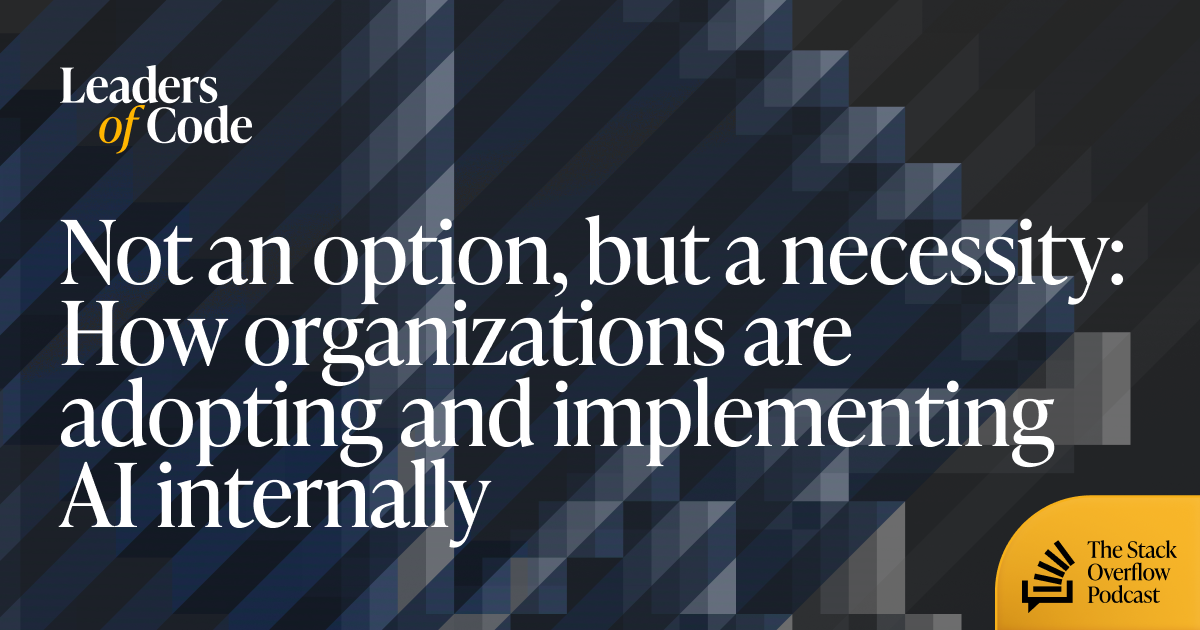 Not an option, but a necessity: How organizations are adopting and implementing AI internally